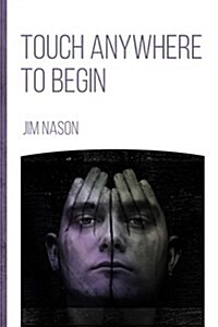 Touch Anywhere to Begin (Paperback)