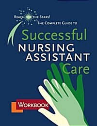Successful Nursing Assistant Care (Paperback, 1st, Workbook)