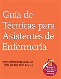 Guia De Tecnicas Para Asistentes De Enfermeria (Paperback, 1st)