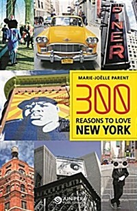 300 Reasons to Love New York (Paperback)