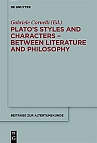 Platos Styles and Characters: Between Literature and Philosophy (Hardcover)