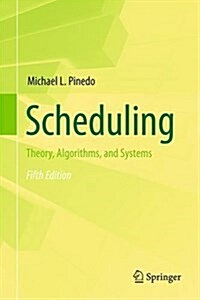 Scheduling: Theory, Algorithms, and Systems (Hardcover, 5, 2016)