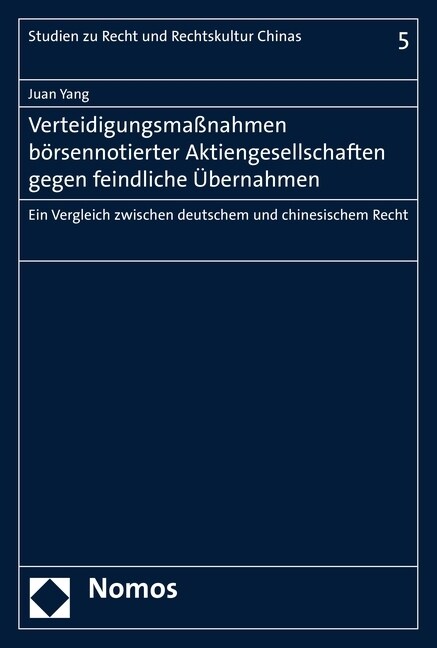 Verteidigungsmassnahmen Borsennotierter Aktiengesellschaften Gegen Feindliche Ubernahmen: Ein Vergleich Zwischen Deutschem Und Chinesischem Recht (Paperback)