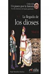 La Llegada De Los Dioses/ the Arrival of the Gods (Paperback)