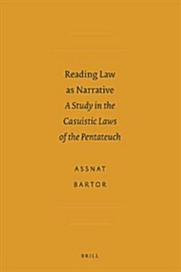 Reading Law as Narrative: A Study in the Casuistic Laws of the Pentateuch (Hardcover)