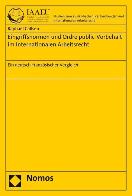 Eingriffsnormen Und Ordre Public-Vorbehalt Im Internationalen Arbeitsrecht: Ein Deutsch-Franzosischer Vergleich (Paperback)