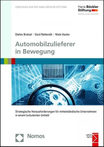 Automobilzulieferer in Bewegung: Strategische Herausforderungen Fur Mittelstandische Unternehmen in Einem Turbulenten Umfeld (Paperback)