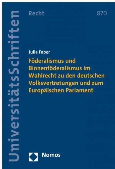 Foderalismus Und Binnenfoderalismus Im Wahlrecht Zu Den Deutschen Volksvertretungen Und Zum Europaischen Parlament (Paperback)