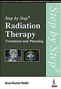 Step by Step Radiation Therapy: Treatment and Planning (Paperback)