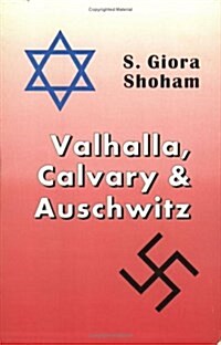 Valhalla, Calvary & Auschwitz (Paperback)