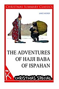 The Adventures of Hajji Baba of Ispahan [christmas Summary Classics] (Paperback)