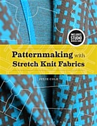Patternmaking with Stretch Knit Fabrics : Bundle Book + Studio Access Card (Multiple-component retail product)