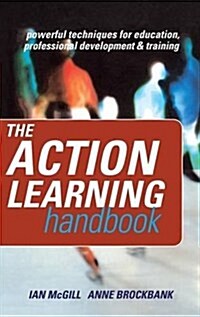 The Action Learning Handbook : Powerful Techniques for Education, Professional Development and Training (Hardcover)