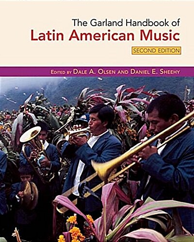 The Garland Handbook of Latin American Music (Hardcover, 2 ed)