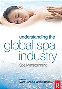 Understanding the Global Spa Industry (Hardcover)