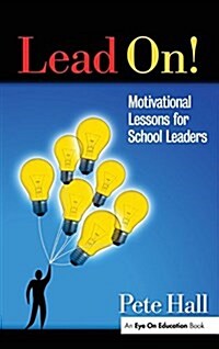 Lead on! : Motivational Lessons for School Leaders (Hardcover)