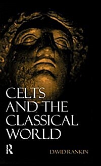 Celts and the Classical World (Hardcover, 2 ed)