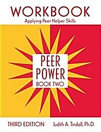 Peer Power, Book Two : Workbook: Applying Peer Helper Skills (Hardcover, 3 ed)