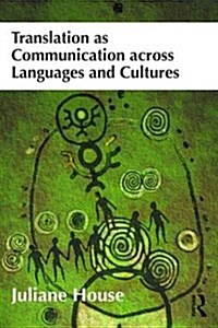 Translation as Communication Across Languages and Cultures (Paperback)