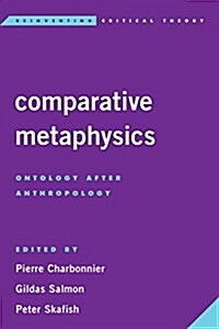 Comparative Metaphysics : Ontology After Anthropology (Paperback)
