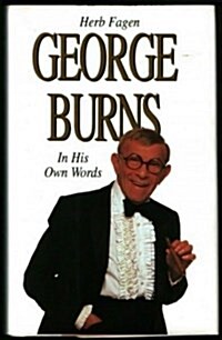 George Burns: In His Own Words (Hardcover, 1st)