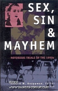 Sex, Sin & Mayhem: Notorious Trials of the 90s (Paperback)