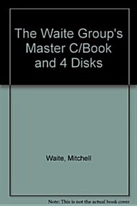 The Waite Groups Master C/Book and 4 Disks (Hardcover, Har/Dskt)