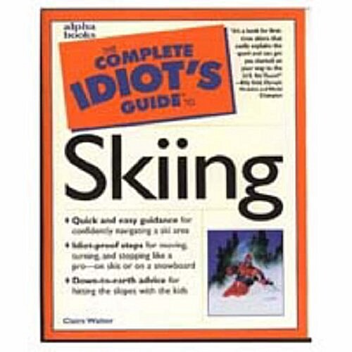 The Complete Idiots Guide to Skiing (Paperback, First Edition)