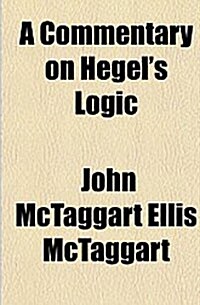 A Commentary on Hegels Logic (Paperback)