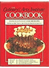 The Culinary Arts Institute Cookbook: An Encyclopedia of Over 4400 Recipes with More Than 500 Color Photographs (Hardcover, First Edition)