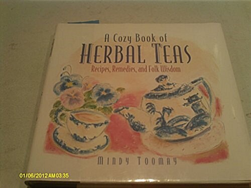 A Cozy Book of Herbal Teas: Recipes, Remedies, and Folk Wisdom (Hardcover)
