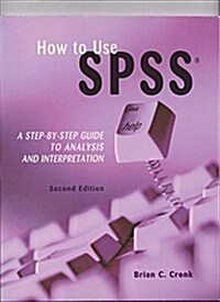 How to Use SPSS: A Step-By-Step Guide to Analysis and Interpretation (Paperback, 2)