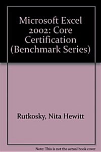 Microsoft Excel 2002: Core Certification (Benchmark Series) (Paperback)