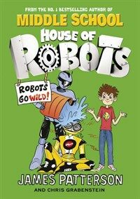 House of Robots: Robots Go Wild! : (House of Robots 2) (Paperback)