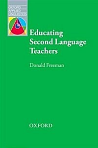 Educating Second Language Teachers (Paperback, Teachers ed)