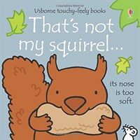 That's not my squirrel... (Board Book)