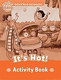 Oxford Read and Imagine: Beginner: Its Hot! Activity Book (Paperback)