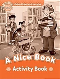 Oxford Read and Imagine: Beginner: A Nice Book Activity Book (Paperback)