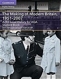 A/AS Level History for AQA The Making of Modern Britain, 1951–2007 Student Book (Paperback)