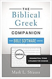 The Biblical Greek Companion for Bible Software Users: Grammatical Terms Explained for Exegesis (Paperback)
