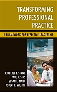 Transforming Professional Practice: A Framework for Effective Leadership (Hardcover)