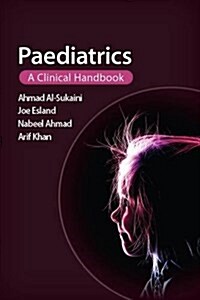 Paediatrics: A clinical handbook (Paperback)