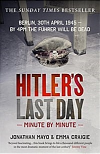 Hitlers Last Day: Minute by Minute (Paperback)