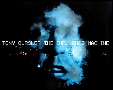Tony Oursler : The Influence Machine (Hardcover)