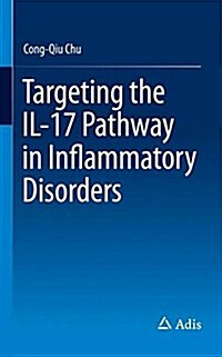 Targeting the IL-17 Pathway in Inflammatory Disorders (Paperback)