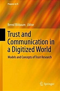 Trust and Communication in a Digitized World: Models and Concepts of Trust Research (Hardcover, 2016)