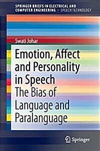 Emotion, Affect and Personality in Speech: The Bias of Language and Paralanguage (Paperback, 2016)