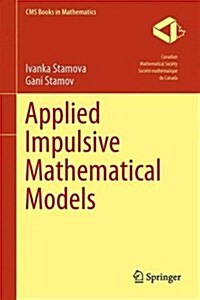 Applied Impulsive Mathematical Models (Hardcover)