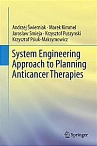 System Engineering Approach to Planning Anticancer Therapies (Hardcover)