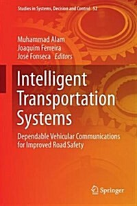 Intelligent Transportation Systems: Dependable Vehicular Communications for Improved Road Safety (Hardcover, 2016)